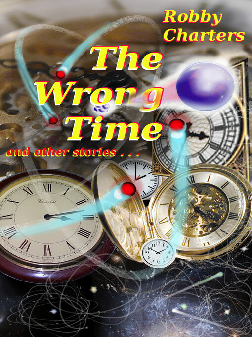 Title details for The Wrong Time by Robby Charters - Available